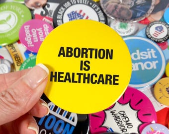 Abortion Is Healthcare Button Badge Pin