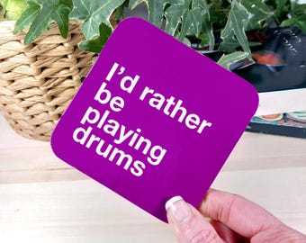Drummer Drinks Coaster –  Gift for Drummer – Stocking Filler, Secret Santa,I'd Rather Be Playing Drums Coaster