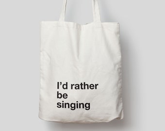 I'd Rather Be Singing Bag