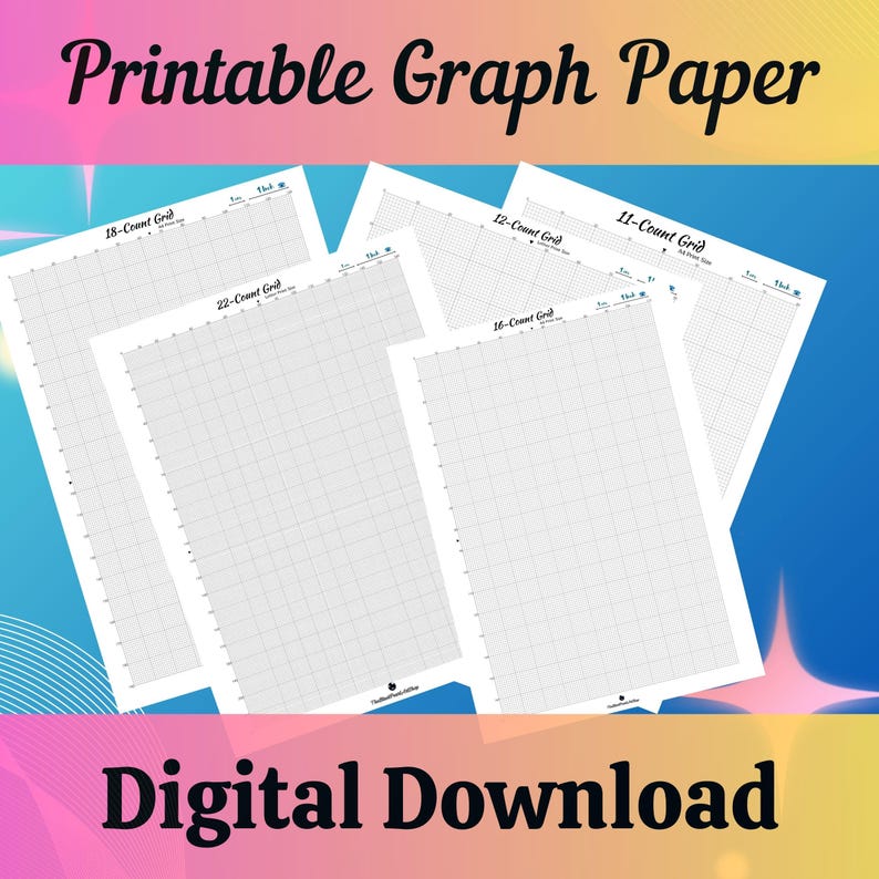 May include: Printable graph paper in four different grid sizes: 11-count, 12-count, 18-count, and 22-count. The paper is white with black grid lines. The text "Printable Graph Paper" is at the top of the image, and the text "Digital Download" is at the bottom.
