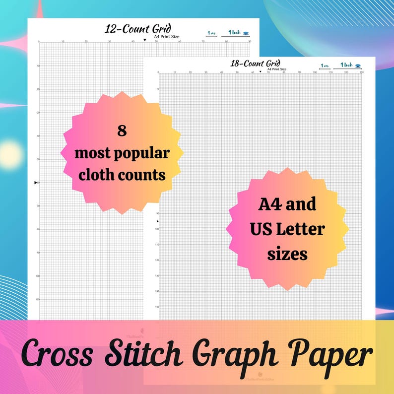 May include: Printable cross stitch graph paper in A4 and US Letter sizes. The image shows two grids, one with a 12-count and the other with an 18-count. The text "8 most popular cloth counts" is in a pink and yellow circle.