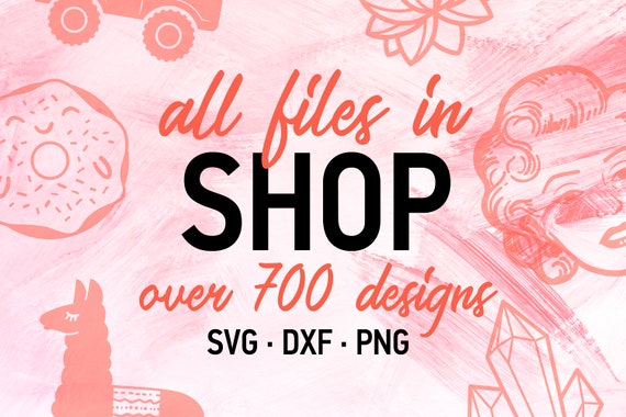 Download All Svg Of The Shop More Than 700 Designs All Files Svg Sale Etsy