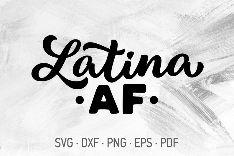 Latina AF SVG Cricut Cut Files Cute Stylish Latin American | Etsy