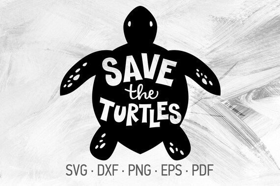 Download Save The Turtles Svg Cricut Cut Files Hand Lettered Turtle Etsy