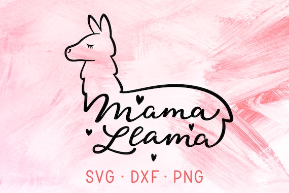 Download Mama Llama Svg Dxf Png Cricut Cut Files Simple Cute Lama Etsy