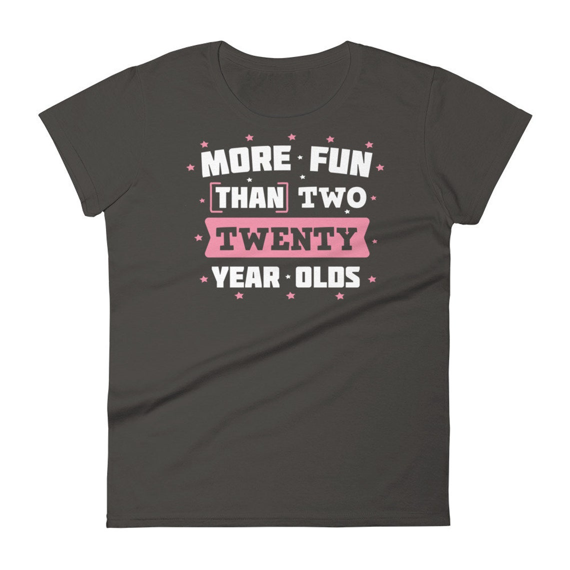 more fun than two twenty year olds shirt