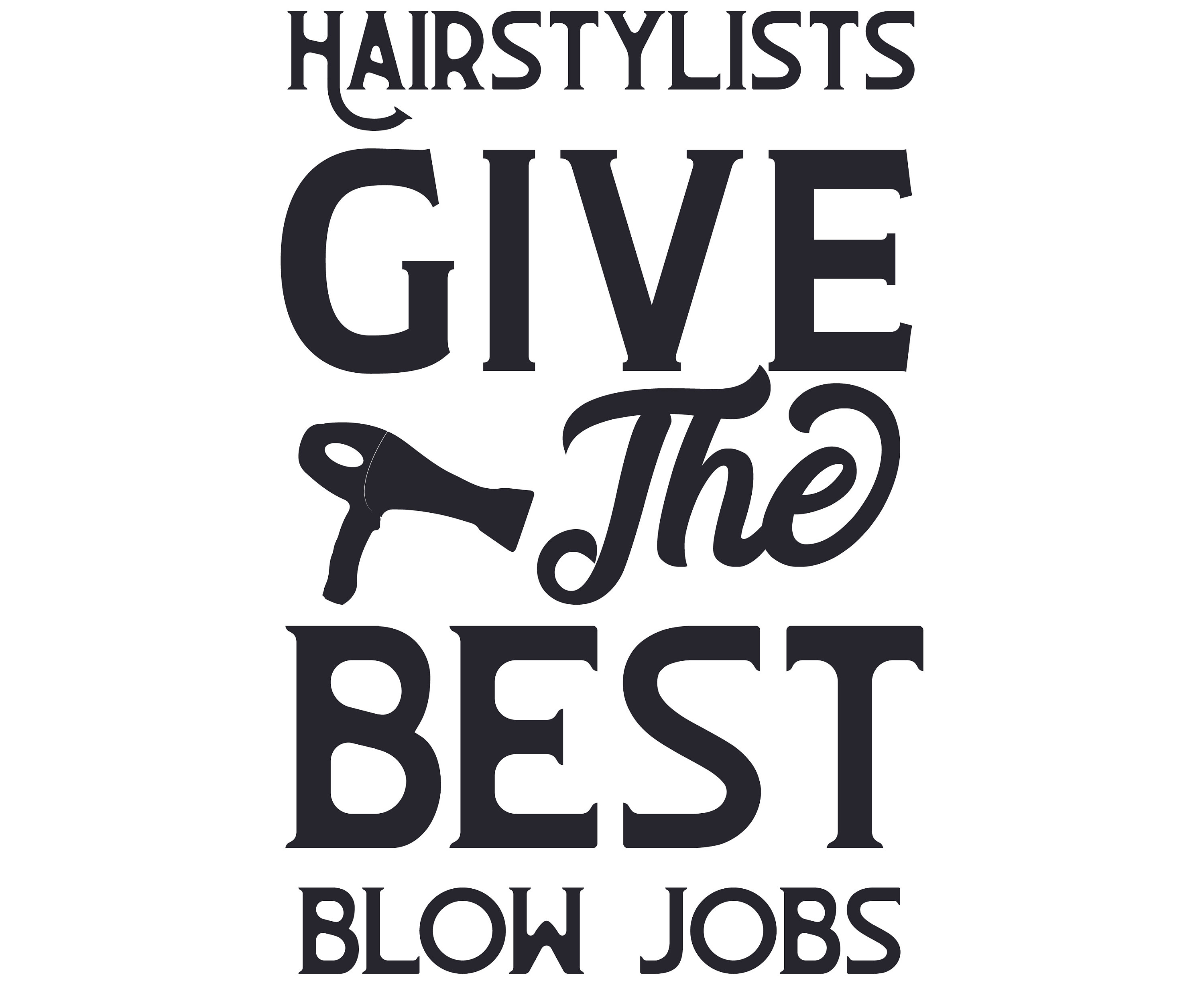 Download Hairstylist give the best blow jobs SVG Stylist SVG | Etsy