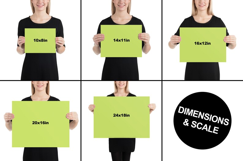 May include: A collage of six images showing different sizes of a green poster with black text indicating the dimensions of each poster. The text reads: 10x8in, 14x11in, 16x12in, 20x16in, 24x18in. The bottom right image shows a black circle with white text that reads: DIMENSIONS & SCALE.