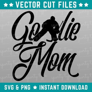 Hockey Goalie Mom SVG & PNG Files For Craft Cutters, For Making Decals, Stickers, Vinyl Transfers For T-Shirts Etc, Instant Download