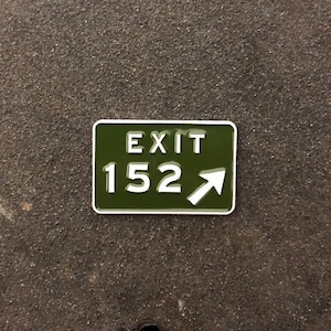 Exit 152 [enamel pin]