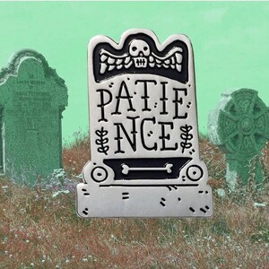 Patience is Dead [Emaille Pin]