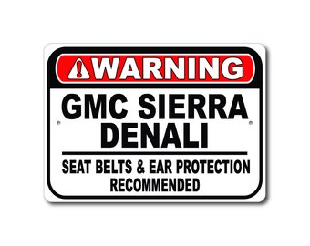 GMC Sierra Denali Segnale di avvertimento, Cinture di sicurezza e protezione per le orecchie consigliate, Sierra Denali Garage Gift Decor, GMC Sierra Denali Metal Sign