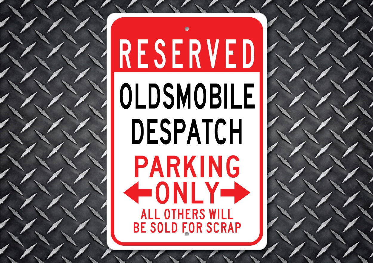 Oldsmobile Despatch Parking Sign, Despatch Gift, Despatch Decor ...