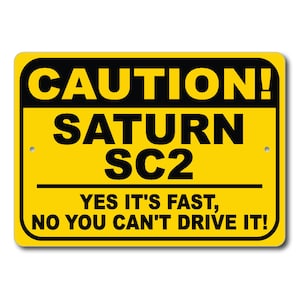 Saturn SC2 Caution Sign, Yes It&#39;s Fast, SC2 Sign, SC2 Gift, SC2 Decor, Saturn Garage, Saturn SC2 Sign, Metal Saturn Sign