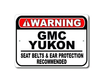 GMC Yukon Warning Sign, Cinture di sicurezza e protezione per le orecchie consigliate, Yukon Gift Sign, Yukon Garage Decor, GMC Yukon Sign, Metal GMC Sign