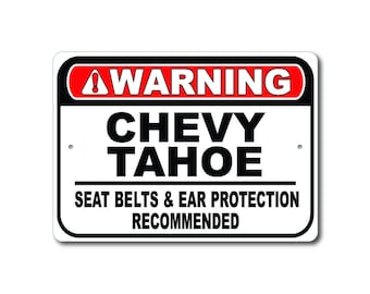 Chevy Tahoe waarschuwingsbord, veiligheidsgordels en gehoorbescherming aanbevolen, Tahoe Gift Sign, Chevy Tahoe Garage Decor, Metal Chevrolet Sign