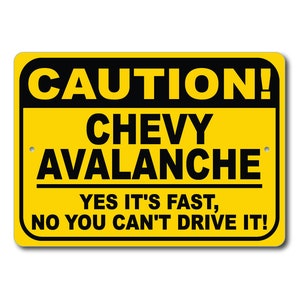 Chevy Avalanche Caution Sign, Yes It&#39;s Fast, Avalanche Gift, Avalanche Decor, Chevy Garage, Chevy Avalanche Sign, Metal Chevrolet Sign