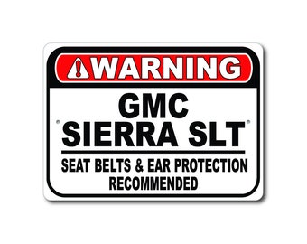 GMC Sierra SLT Segnale di avvertimento, Cinture di sicurezza e protezione per le orecchie consigliate, Sierra SLT Garage Gift Decor, Gmc Sierra Slt Metal Sign