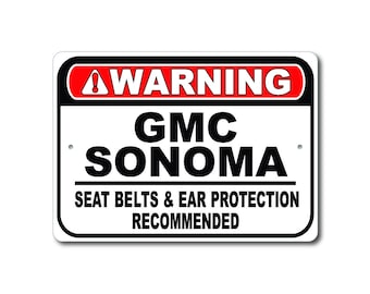 Segnale di avvertimento GMC Sonoma, Cinture di sicurezza e protezione per le orecchie consigliate, Segno regalo Sonoma, Sonoma Garage Decor, Segno GMC Sonoma, Segno GMC in metallo