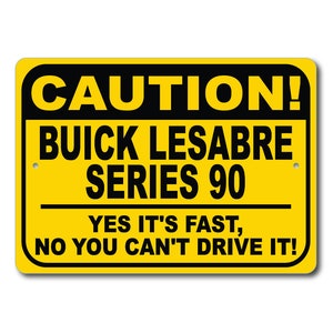 Buick Lesabre Serie 90 Achtung Schild, Ja Es ist schnell, Lesabre Serie 90 Dekor, Buick Garage, Buick Lesabre Serie 90 Schild, Metall Buick Schild