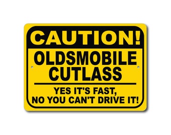 Oldsmobile Cutlass Caution Sign, Yes It's Fast, Cutlass Gift, Cutlass Garage Decor, Oldsmobile Cutlass Sign, Metal Oldsmobile Sign