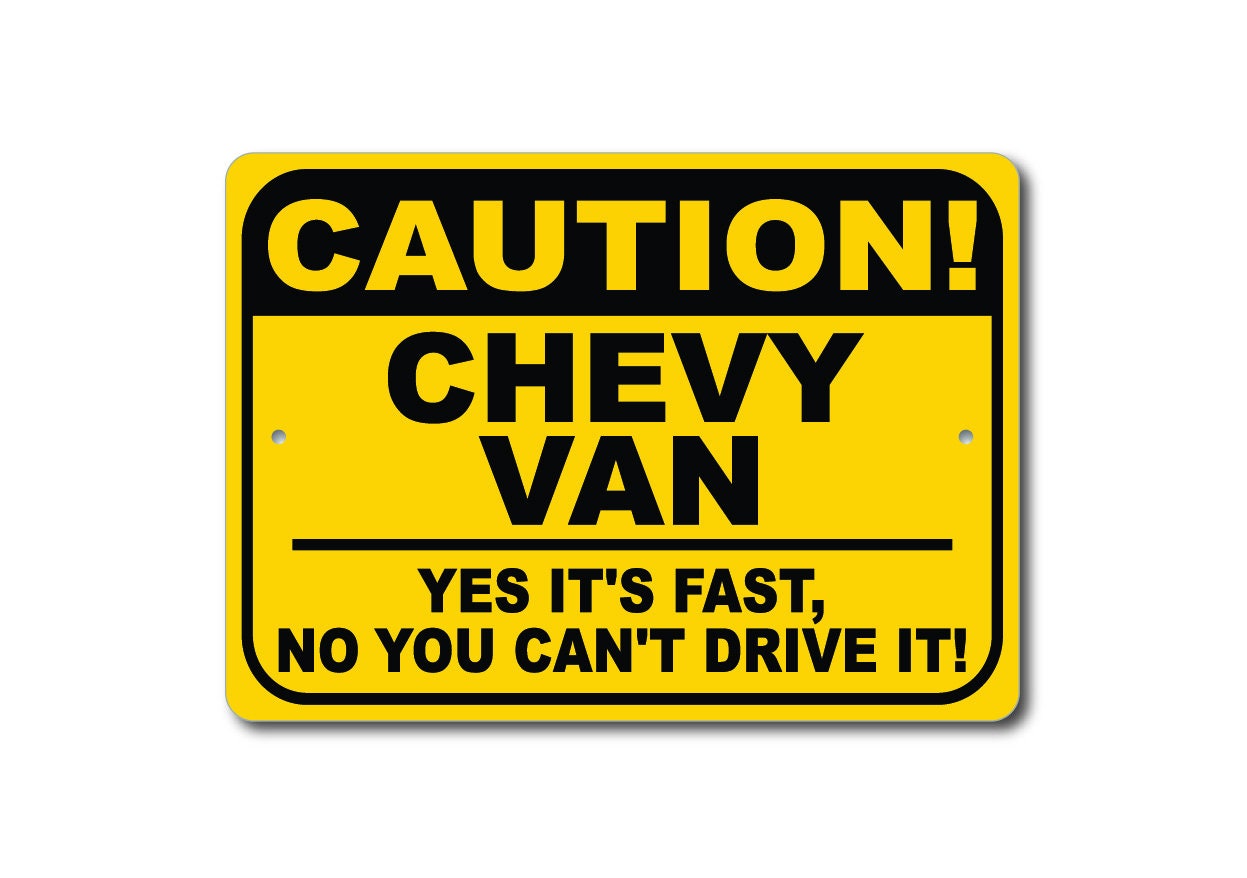 Chevy Van Caution Sign, Yes It's Fast, Van Sign, Van Gift, Van Decor, Chevy Garage, Chevy Van Sign, Metal Chevrolet Sign