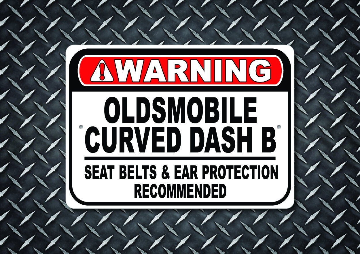 Oldsmobile Curved Dash B Warning Sign, Seat Belts and Ear Protection ...