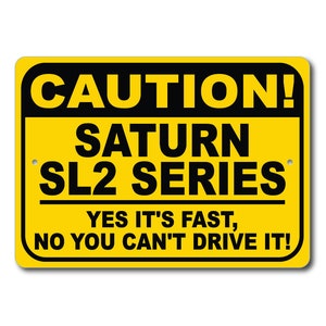 Saturn SL2 Series Caution Sign, Yes It&#39;s Fast, SL2 Series Gift, SL2 Series Decor, Saturn Garage, Saturn SL2 Series Sign, Metal Saturn Sign