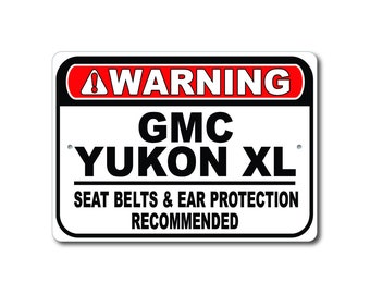 GMC Yukon XL Segnale di avvertimento, Cinture di sicurezza e protezione per le orecchie consigliate, Yukon XL Gift Sign, Yukon xl Garage Decor, Metal Gmc Yukon xl Sign