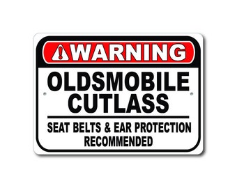 Oldsmobile Cutlass Warning Sign, cinture di sicurezza e protezione per le orecchie consigliate, Cutlass Garage Gift Decor, Oldsmobile Cutlass Metal Sign