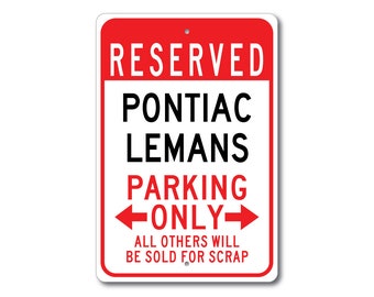 Lemans Parking Sign, Lemans Signs, Pontiac Lemans, Lemans Sign, Lemans  Gift, Lemans Decor, Pontiac, Metal Pontiac Sign, Lemans Pontiac