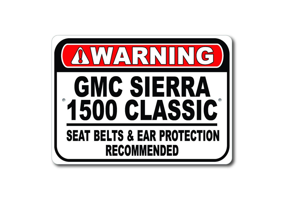 GMC Sierra 1500 Classic Warning Sign, Seat Belts and Ear Protection ...