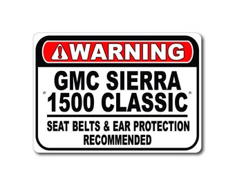 GMC Sierra 1500 Classic Warning Sign, Cinture di sicurezza e protezioni per le orecchie consigliate, Sierra 1500 Classic Garage Decor Gift, Metal GMC Sign
