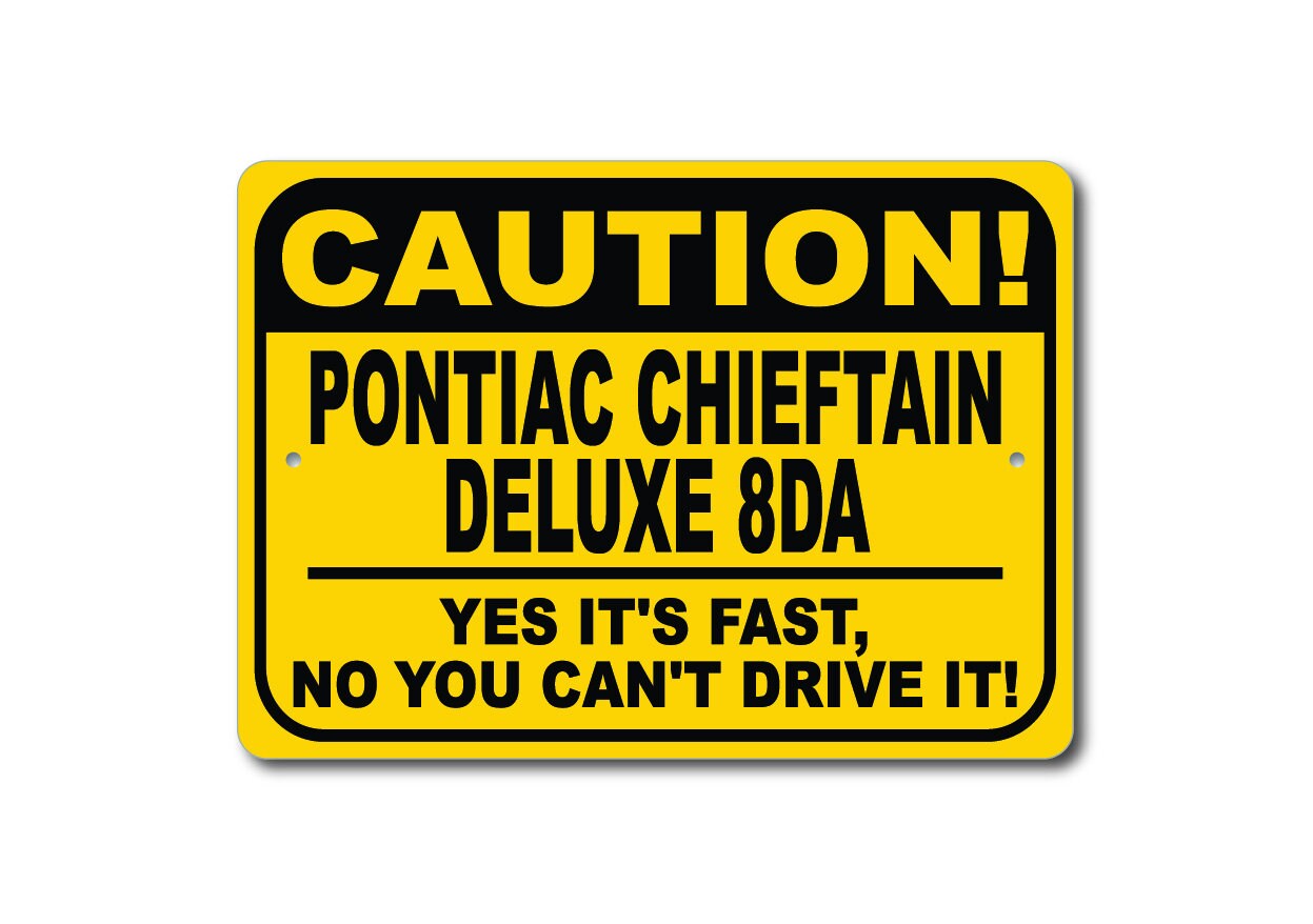 Pontiac Chieftain Deluxe 8DA Caution Sign, Yes It's Fast, Pontiac ...