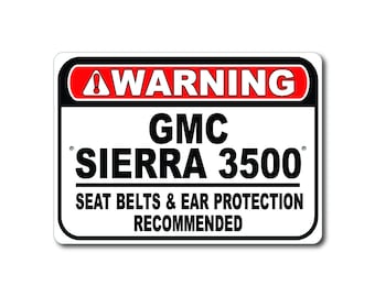 GMC Sierra 3500 Segnale di avvertimento, Cinture di sicurezza e protezione per le orecchie consigliate, Sierra 3500 Garage Gift Decor, GMC Sierra 3500 Metal Sign