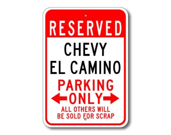 El Camino Parking Sign, El Camino Sign, Chevy El Camino, El Camino, El Camino Decor, Chevy El Camino, Chevrolet, Metal Chevy Parking Sign