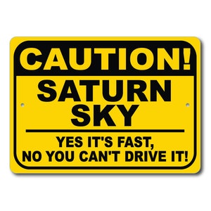 Saturn Sky Caution Sign, Yes It&#39;s Fast, Sky Sign, Sky Gift, Sky Decor, Saturn Garage, Saturn Sky Sign, Metal Saturn Sign