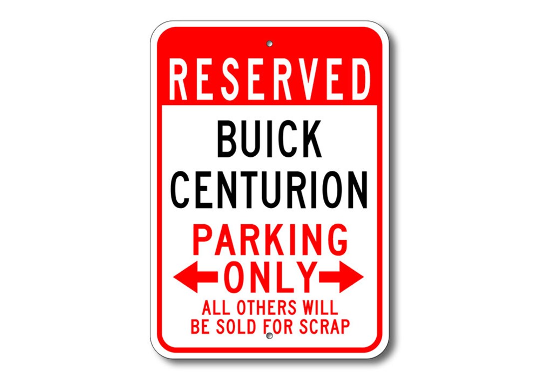 Centurion Parking Sign, Centurion Signs, Buick Centurion, Centurion