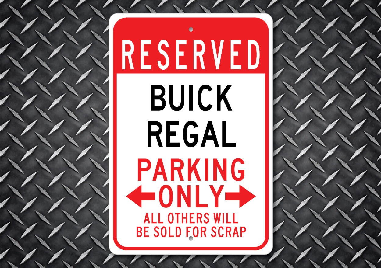 Regal Parking Sign, Regal Signs, Buick Regal, Regal Sign, Regal