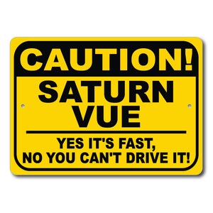 Saturn Vue Caution Sign, Yes It&#39;s Fast, Vue Sign, Vue Gift, Vue Decor, Saturn Garage, Saturn Vue Sign, Metal Saturn Sign