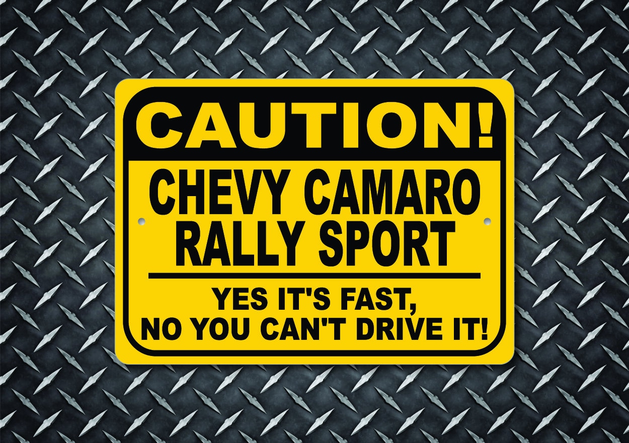 Car Rally Safety Signs Chevy Camaro Rally Sport Caution Sign, Yes It's Fast, Camaro Rally ...