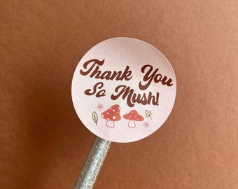 Fall Mushroom Packaging Sticker Sheet - Thank You So Mush Stickers - Circle Thank You Labels - Cute Small Business Stickers - Circular Label