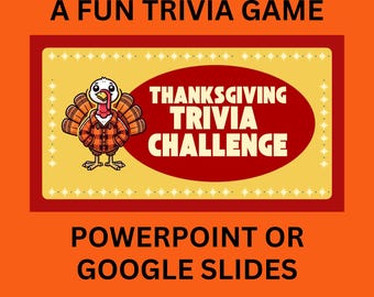 May include: A Thanksgiving Trivia Challenge graphic on an orange background. The graphic features a cartoon turkey wearing a plaid shirt. Text includes "A Fun Trivia Game" and "Powerpoint or Google Slides."