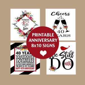 May include: Four printable 8x10 inch signs celebrating a 40th anniversary. The signs feature floral designs, a red bird, and black and white stripes. The text on the signs includes "Celebrating 40 Years of Love", "Cheers to 40 Years", "40 Years Celebrating 4 Decades...Happy 40th Anniversary", and "We Still Do 40th".