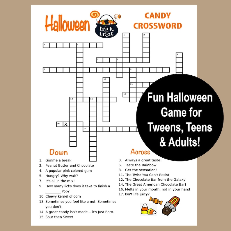 May include: A black and white Halloween-themed crossword puzzle with the words "Candy Crossword" at the top. The puzzle has 17 clues, with the words "Down" and "Across" labeling the directions. The puzzle is surrounded by a black circle with the text "Fun Halloween Game for Tweens, Teens & Adults!" in white text.
