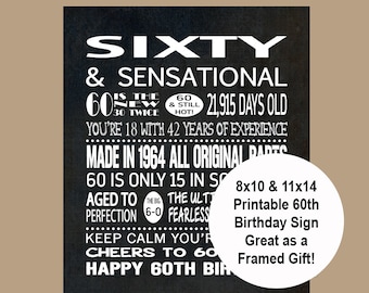 May include: Black and white printable 60th birthday sign with the text "Sixty & Sensational" and "Made in 1964 All Original Parts". The sign is available in 8x10 and 11x14 inch sizes.
