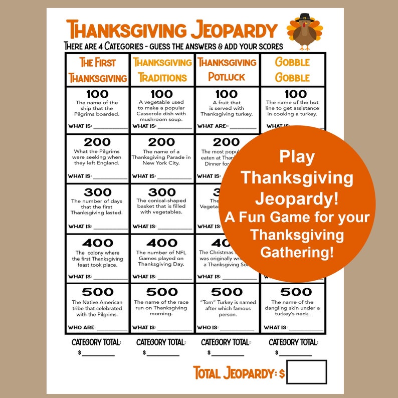 May include: A Thanksgiving Jeopardy game board with four categories: The First Thanksgiving, Thanksgiving Traditions, Thanksgiving Potluck, and Gobble Gobble. Each category has five questions with point values of 100, 200, 300, 400, and 500. The game board is decorated with a cartoon turkey.