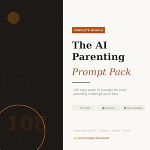 Może przedstawiać: Pakiet produktów cyfrowych zatytułowany "The AI Parenting Prompt Pack" z tekstem "Complete Bundle" na górze. Pakiet zawiera 108 podpowiedzi AI dla wyzwań rodzicielskich, przewodnik PDF, zeszyt ćwiczeń i szablony Notion. Współpracuje z ChatGPT, Claude, Gemini i Any AI.