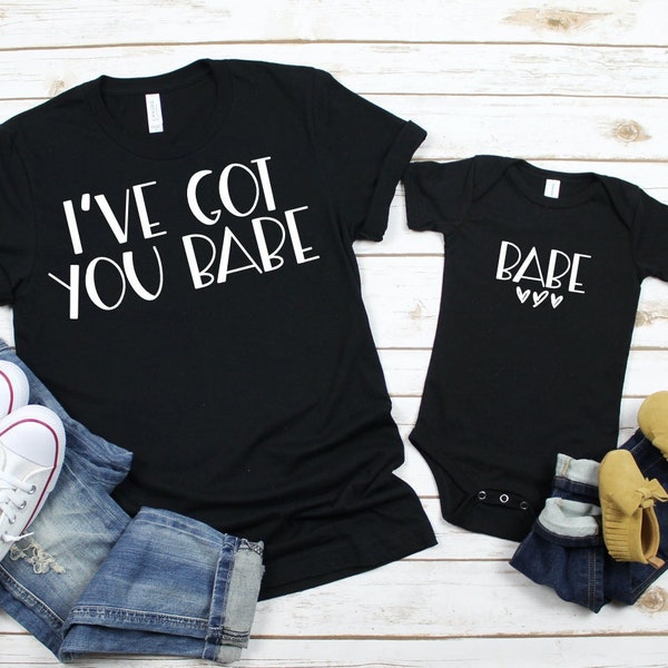 I've Got You Babe Tee - Mom and Me Tee - Mommy and Me Outfit - Mama and Mini Shirt -  Mommy and Me Shirt - Matching Shirts - New Mom Gift