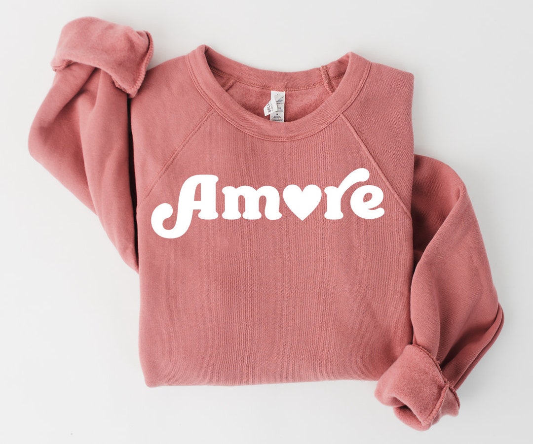 Amore Sweatshirt Valentine's Day Sweatshirt Comfy Sweatshirt Bella
